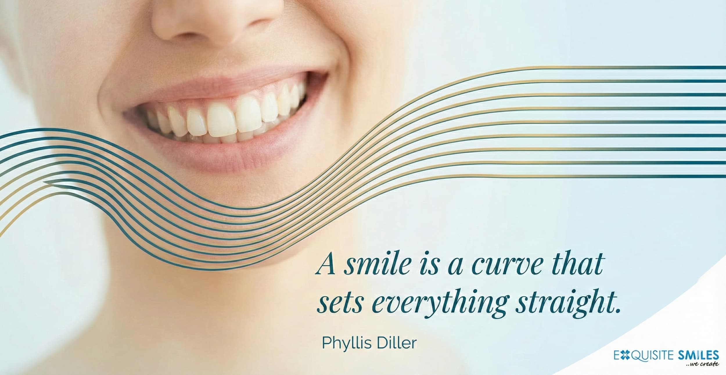 Close-up smile with decorative lines and inspirational dental quote.